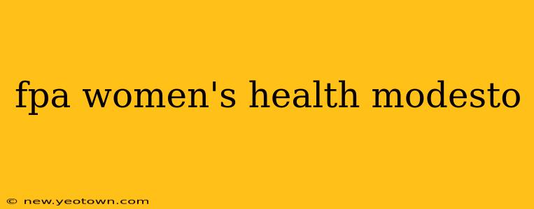 fpa women's health modesto