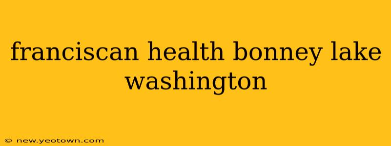 franciscan health bonney lake washington