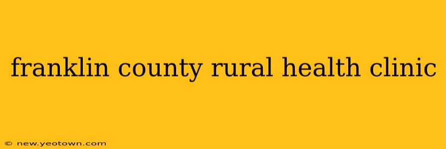 franklin county rural health clinic