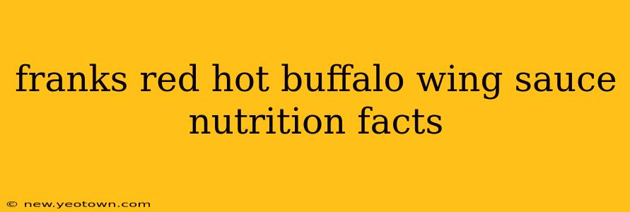 franks red hot buffalo wing sauce nutrition facts