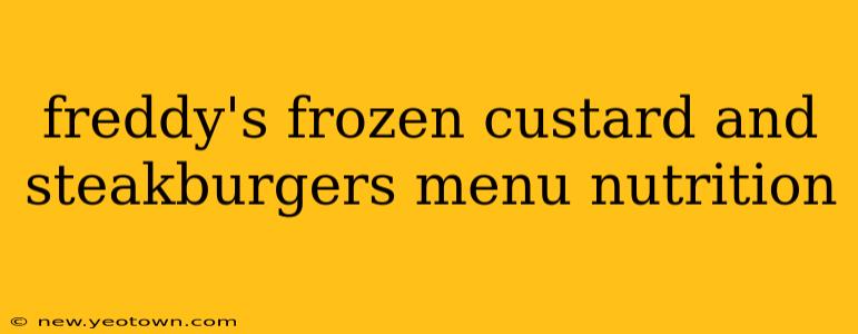 freddy's frozen custard and steakburgers menu nutrition