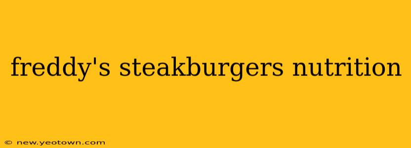 freddy's steakburgers nutrition