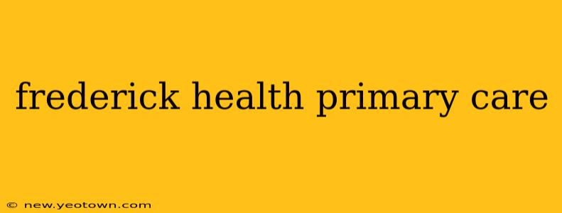 frederick health primary care