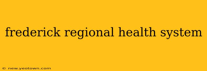 frederick regional health system