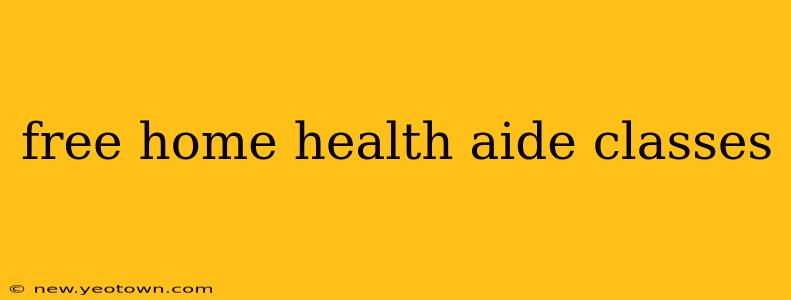 free home health aide classes