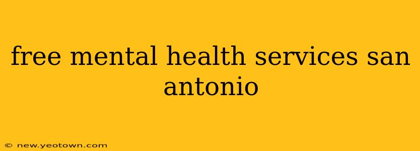 free mental health services san antonio