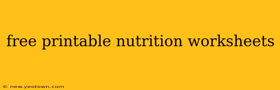 free printable nutrition worksheets