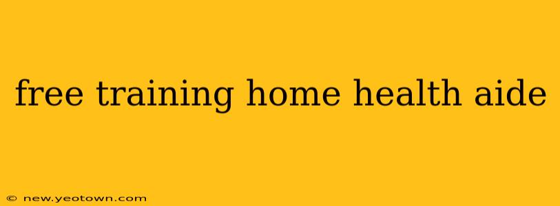free training home health aide