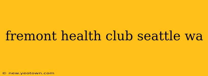 fremont health club seattle wa