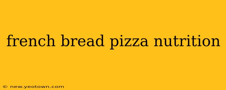 french bread pizza nutrition