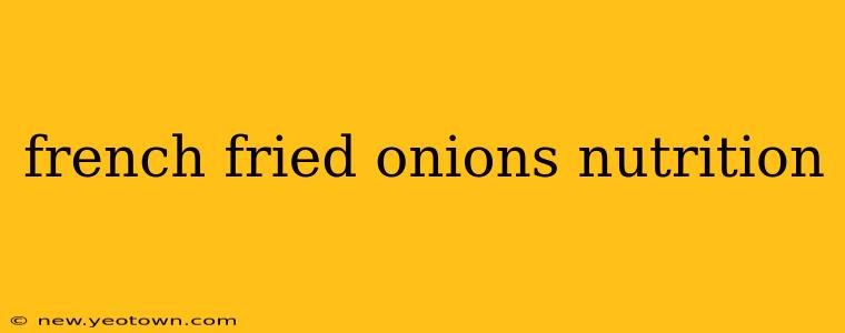 french fried onions nutrition