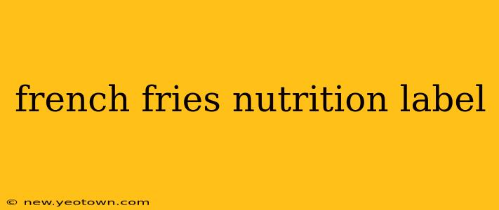 french fries nutrition label