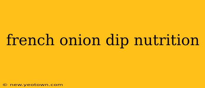 french onion dip nutrition