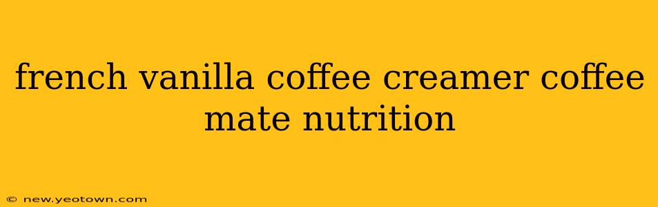 french vanilla coffee creamer coffee mate nutrition
