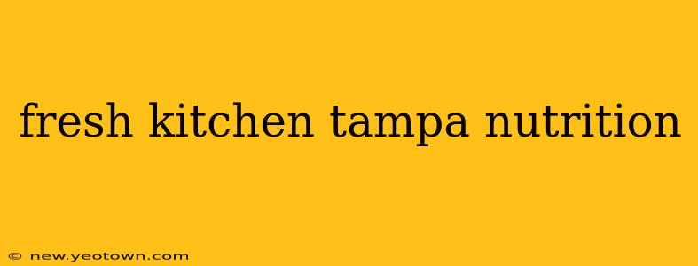 fresh kitchen tampa nutrition