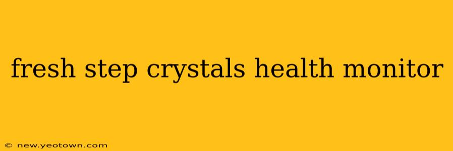 fresh step crystals health monitor
