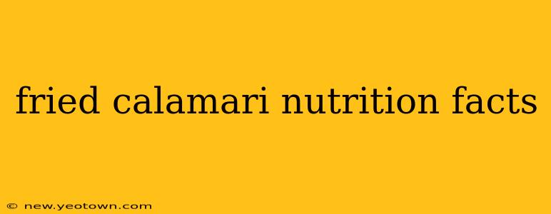 fried calamari nutrition facts