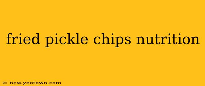 fried pickle chips nutrition