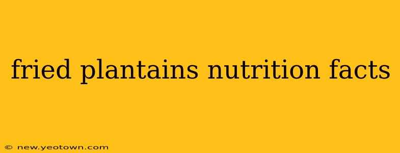 fried plantains nutrition facts
