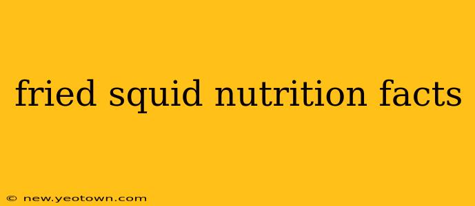 fried squid nutrition facts