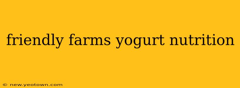 friendly farms yogurt nutrition