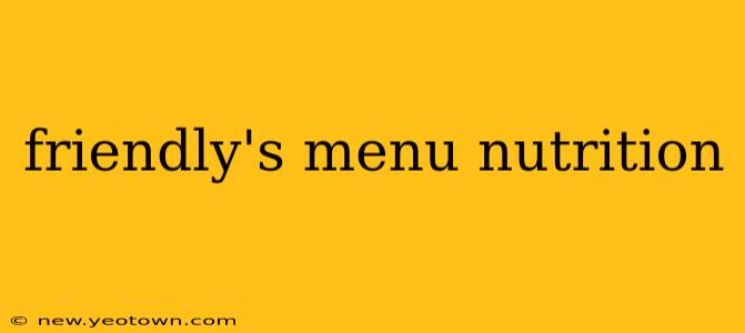 friendly's menu nutrition
