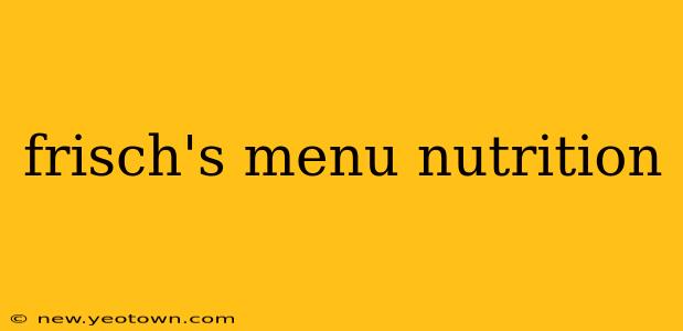 frisch's menu nutrition