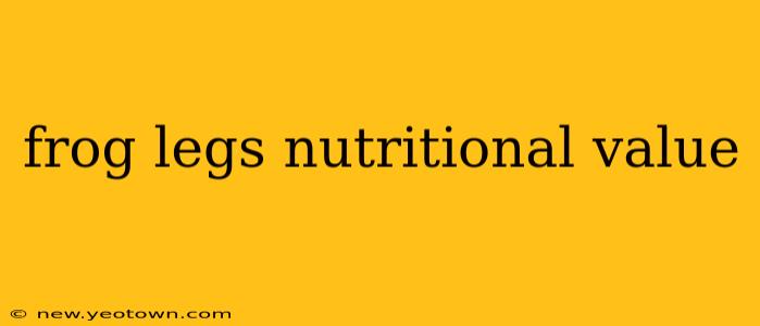 frog legs nutritional value