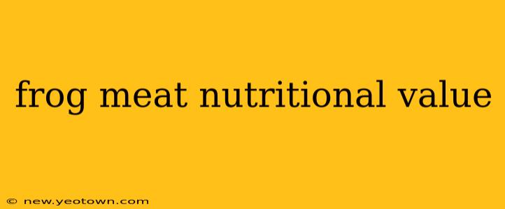 frog meat nutritional value