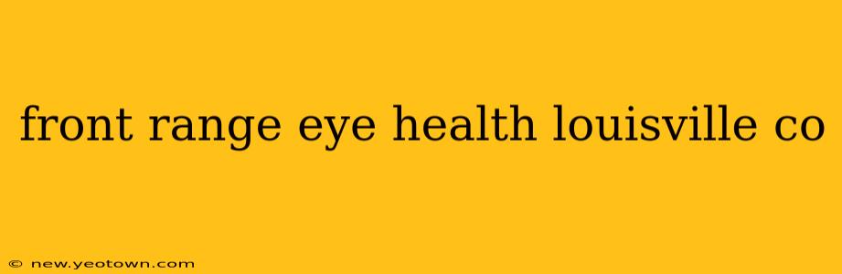 front range eye health louisville co