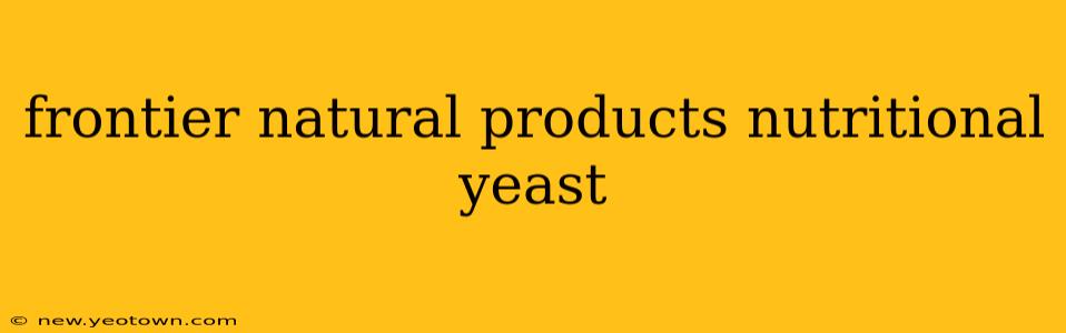 frontier natural products nutritional yeast