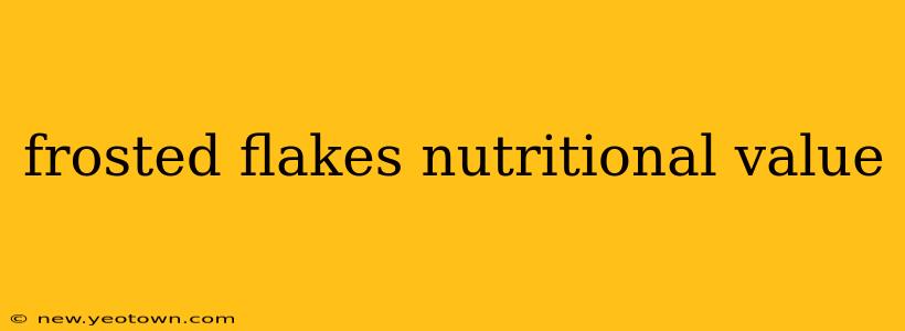 frosted flakes nutritional value