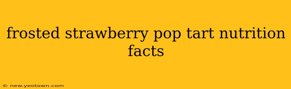 frosted strawberry pop tart nutrition facts