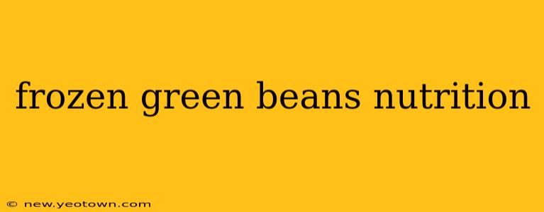 frozen green beans nutrition