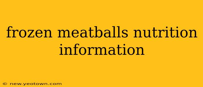 frozen meatballs nutrition information