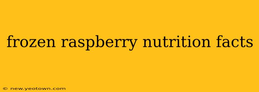frozen raspberry nutrition facts