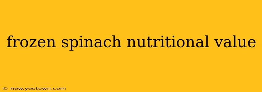 frozen spinach nutritional value