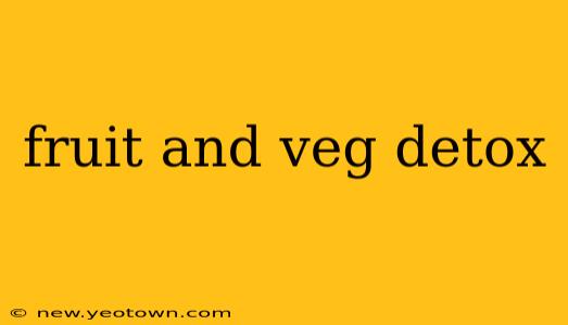 fruit and veg detox