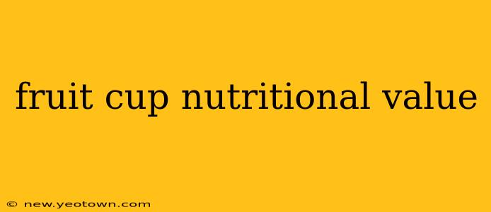 fruit cup nutritional value