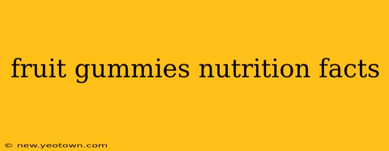 fruit gummies nutrition facts