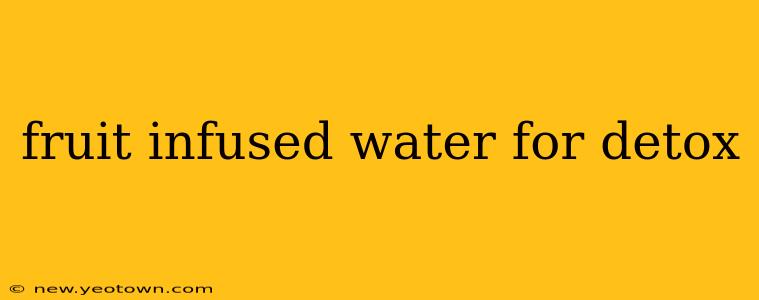 fruit infused water for detox