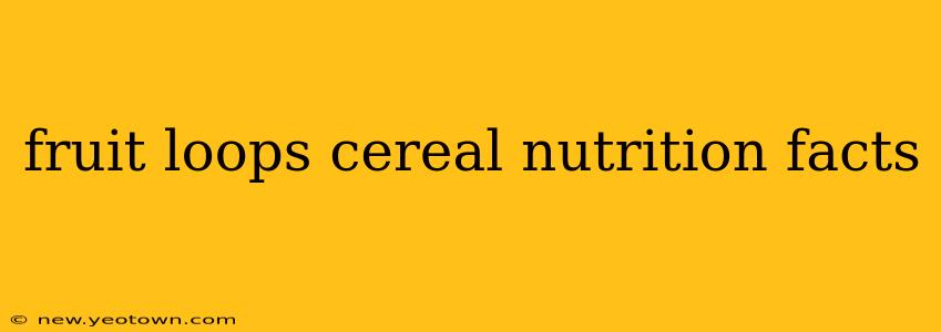 fruit loops cereal nutrition facts