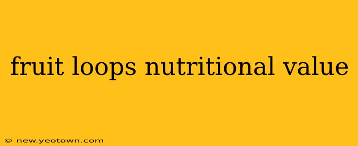 fruit loops nutritional value