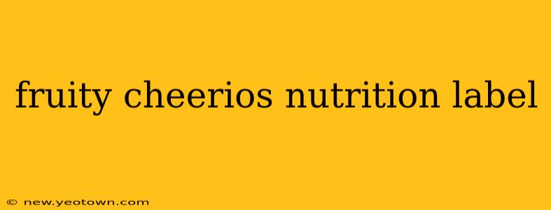 fruity cheerios nutrition label