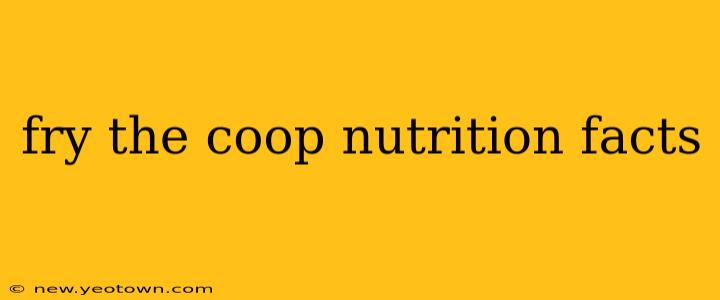 fry the coop nutrition facts