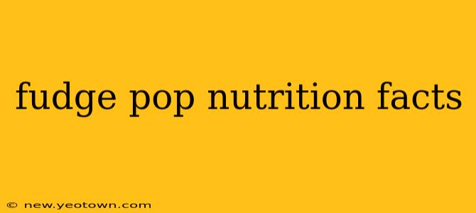 fudge pop nutrition facts
