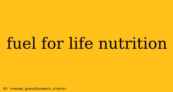 fuel for life nutrition