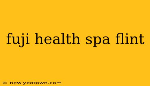 fuji health spa flint