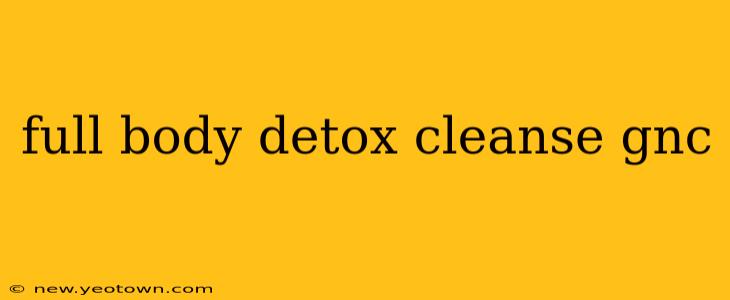 full body detox cleanse gnc