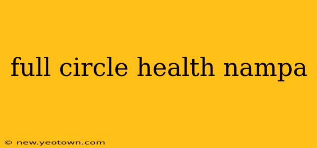 full circle health nampa